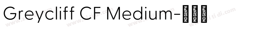 Greycliff CF Medium字体转换